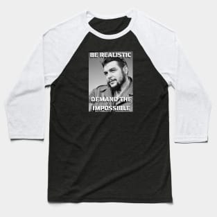 Che Guevara quote - Be Realistic Demand the Impossible Baseball T-Shirt